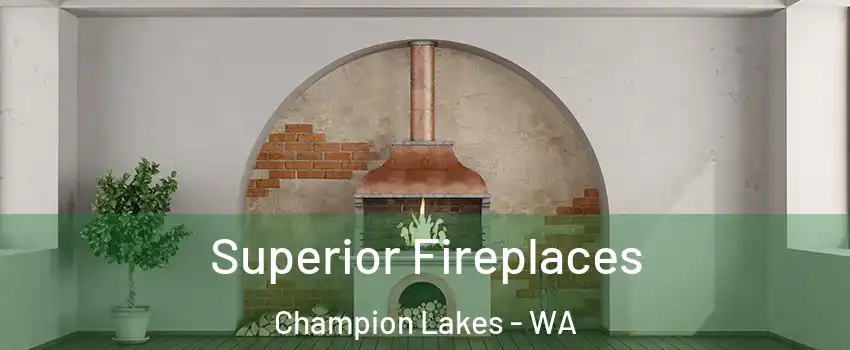 Superior Fireplaces Champion Lakes - WA