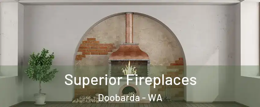 Superior Fireplaces Doobarda - WA