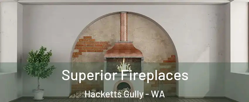 Superior Fireplaces Hacketts Gully - WA