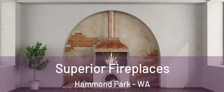 Superior Fireplaces Hammond Park - WA