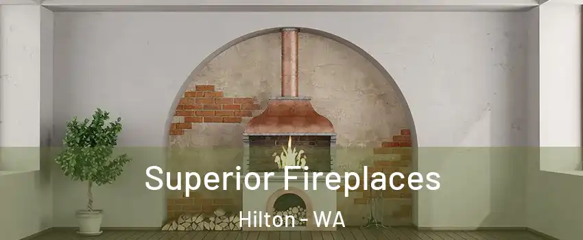 Superior Fireplaces Hilton - WA