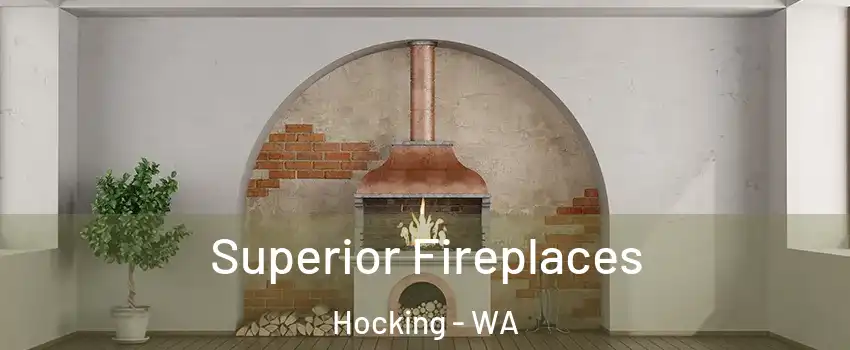 Superior Fireplaces Hocking - WA