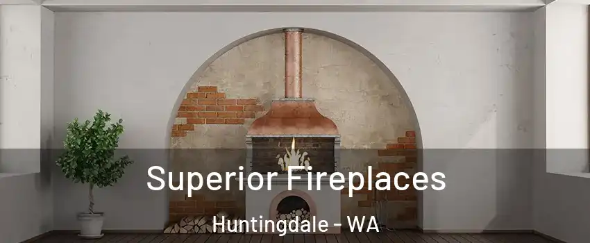 Superior Fireplaces Huntingdale - WA