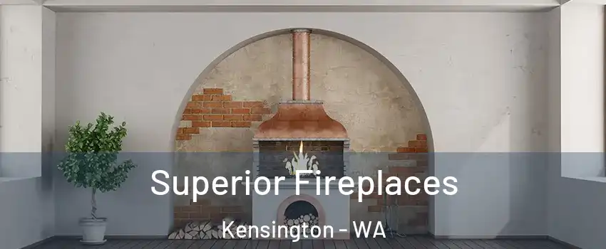 Superior Fireplaces Kensington - WA