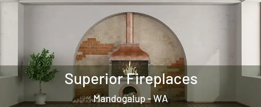 Superior Fireplaces Mandogalup - WA