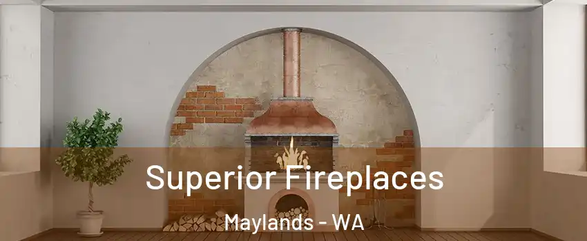 Superior Fireplaces Maylands - WA