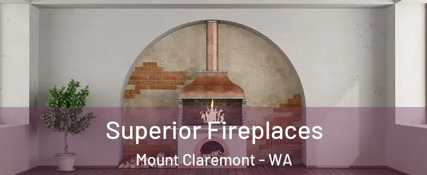Superior Fireplaces Mount Claremont - WA