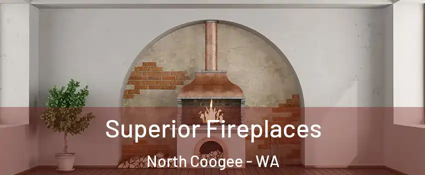 Superior Fireplaces North Coogee - WA