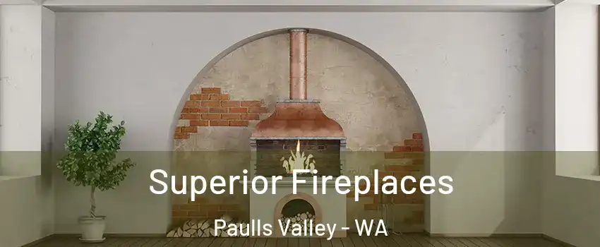 Superior Fireplaces Paulls Valley - WA