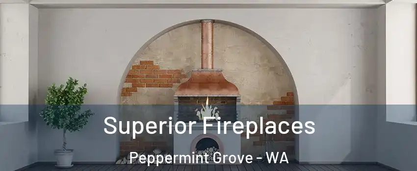 Superior Fireplaces Peppermint Grove - WA