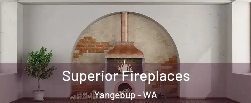 Superior Fireplaces Yangebup - WA