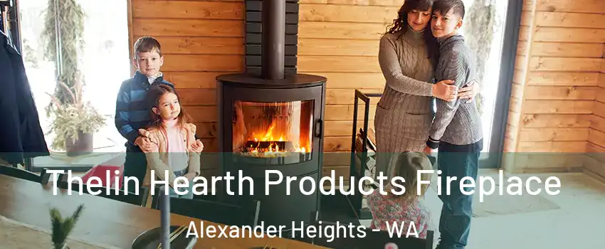 Thelin Hearth Products Fireplace Alexander Heights - WA