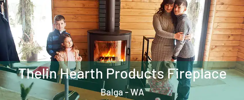 Thelin Hearth Products Fireplace Balga - WA