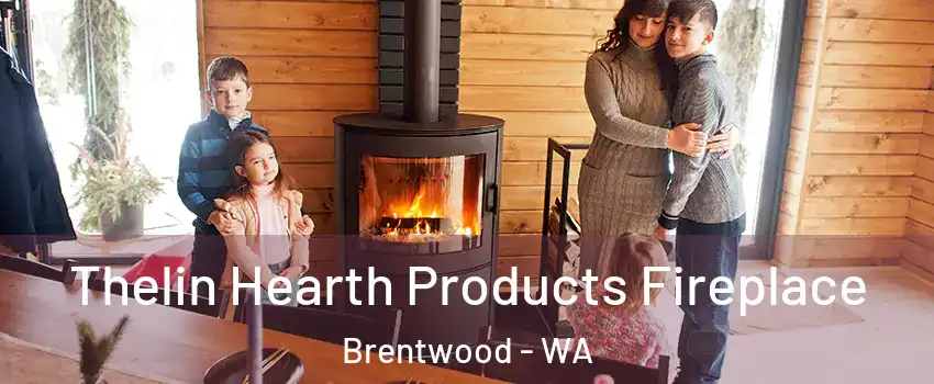 Thelin Hearth Products Fireplace Brentwood - WA
