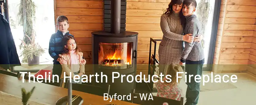Thelin Hearth Products Fireplace Byford - WA