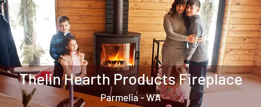Thelin Hearth Products Fireplace Parmelia - WA