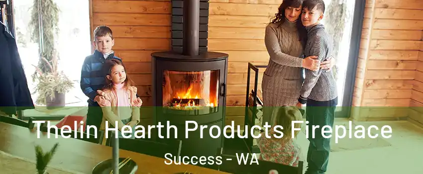 Thelin Hearth Products Fireplace Success - WA