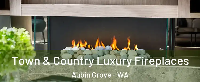 Town & Country Luxury Fireplaces Aubin Grove - WA