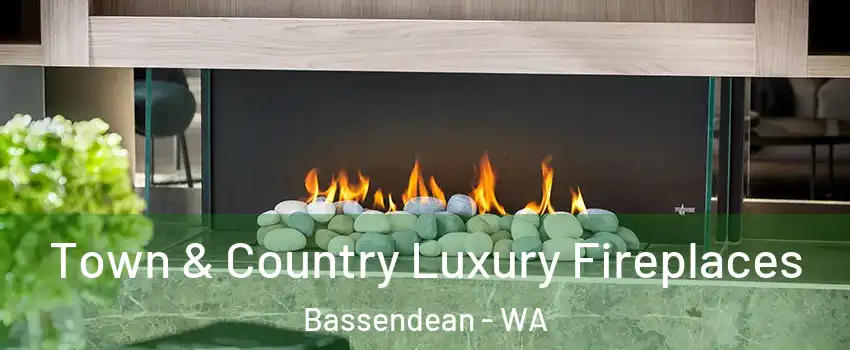 Town & Country Luxury Fireplaces Bassendean - WA