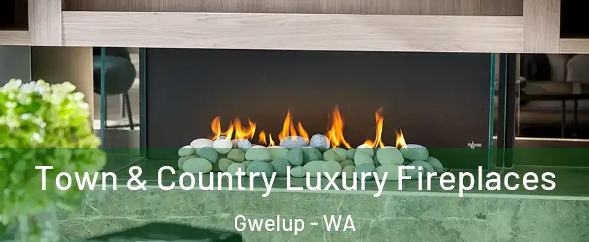 Town & Country Luxury Fireplaces Gwelup - WA
