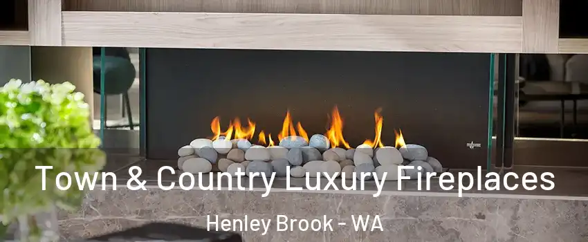 Town & Country Luxury Fireplaces Henley Brook - WA