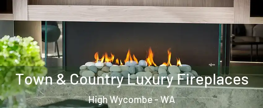 Town & Country Luxury Fireplaces High Wycombe - WA