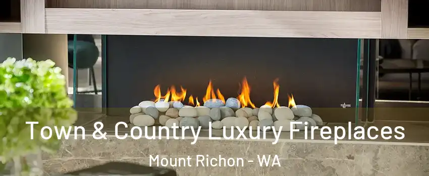 Town & Country Luxury Fireplaces Mount Richon - WA