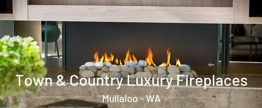 Town & Country Luxury Fireplaces Mullaloo - WA