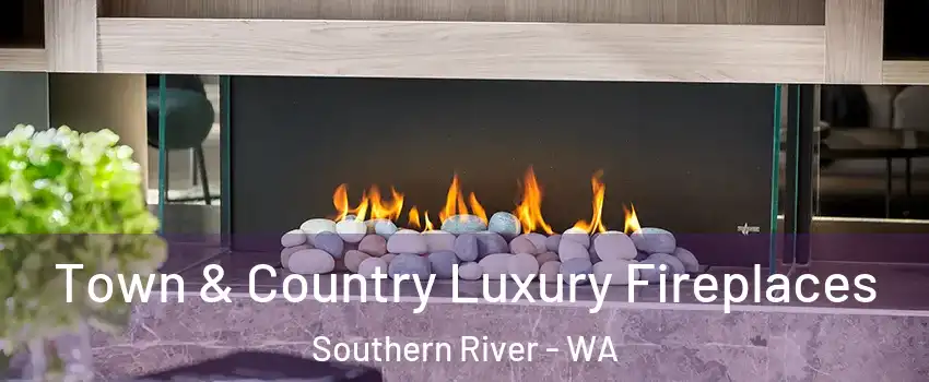 Town & Country Luxury Fireplaces Southern River - WA