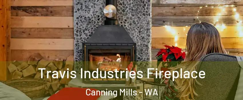 Travis Industries Fireplace Canning Mills - WA