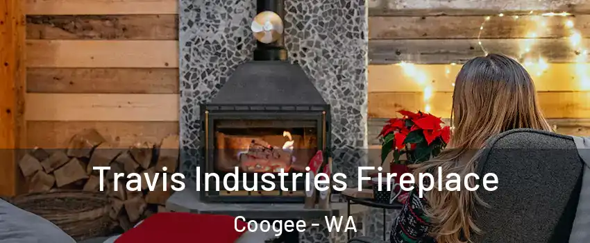 Travis Industries Fireplace Coogee - WA