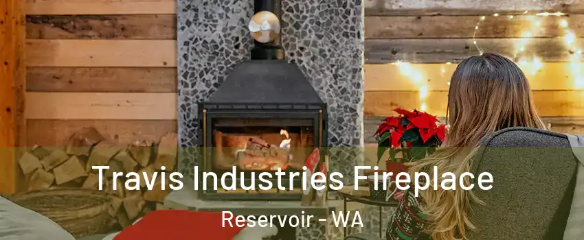 Travis Industries Fireplace Reservoir - WA
