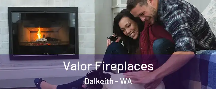 Valor Fireplaces Dalkeith - WA