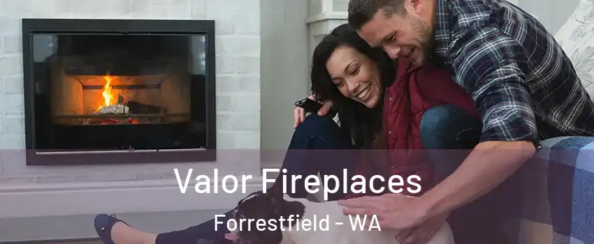 Valor Fireplaces Forrestfield - WA