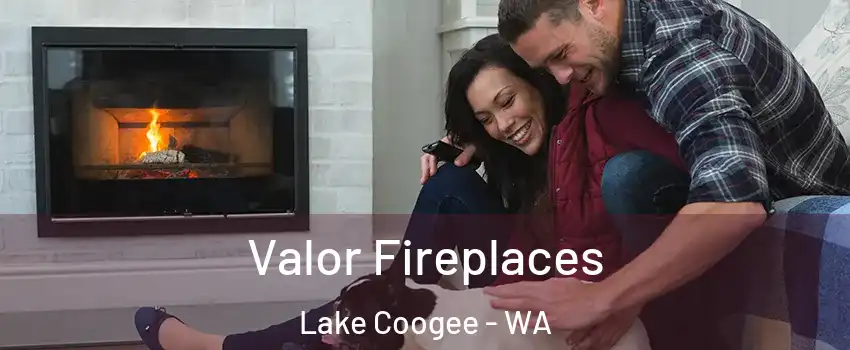 Valor Fireplaces Lake Coogee - WA