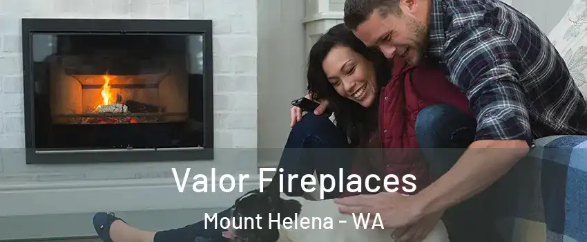 Valor Fireplaces Mount Helena - WA