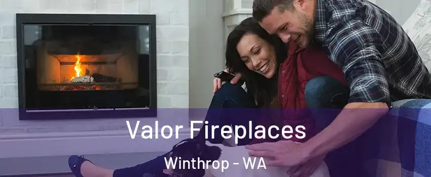 Valor Fireplaces Winthrop - WA