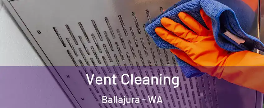 Vent Cleaning Ballajura - WA