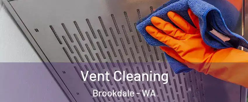 Vent Cleaning Brookdale - WA