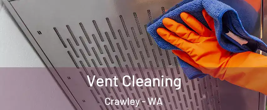 Vent Cleaning Crawley - WA
