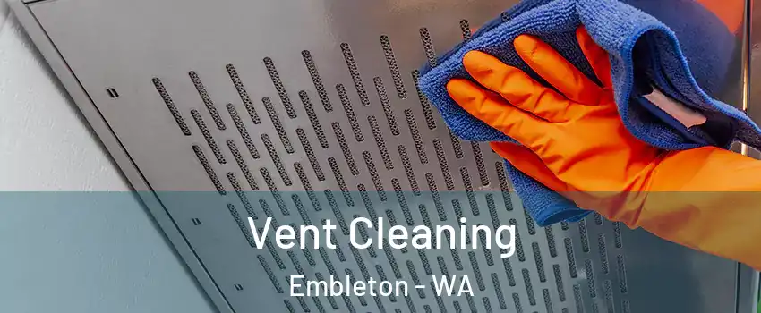 Vent Cleaning Embleton - WA