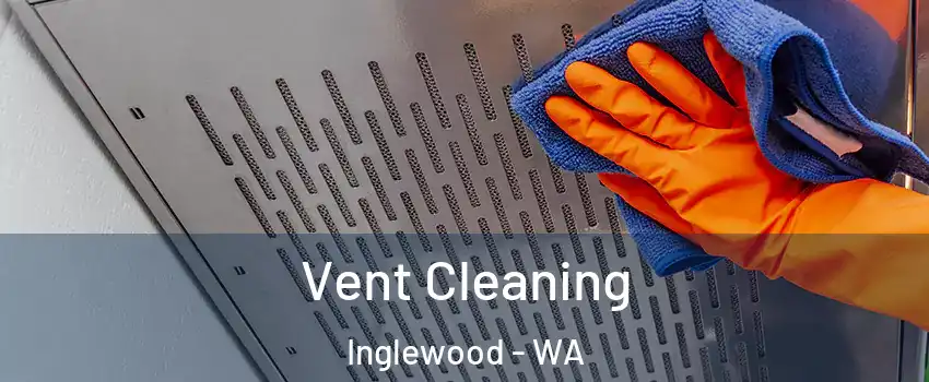 Vent Cleaning Inglewood - WA