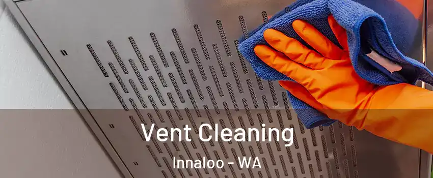 Vent Cleaning Innaloo - WA