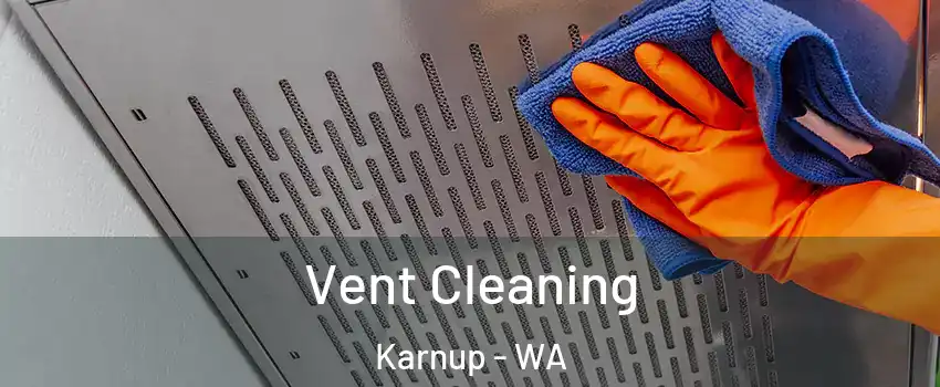Vent Cleaning Karnup - WA