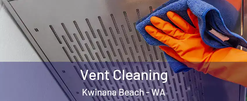 Vent Cleaning Kwinana Beach - WA