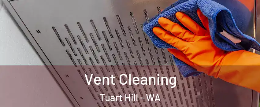 Vent Cleaning Tuart Hill - WA