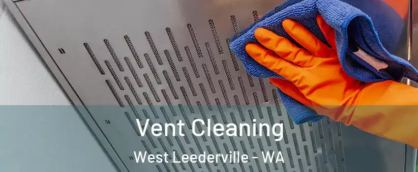 Vent Cleaning West Leederville - WA