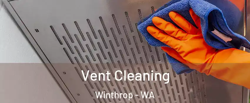 Vent Cleaning Winthrop - WA
