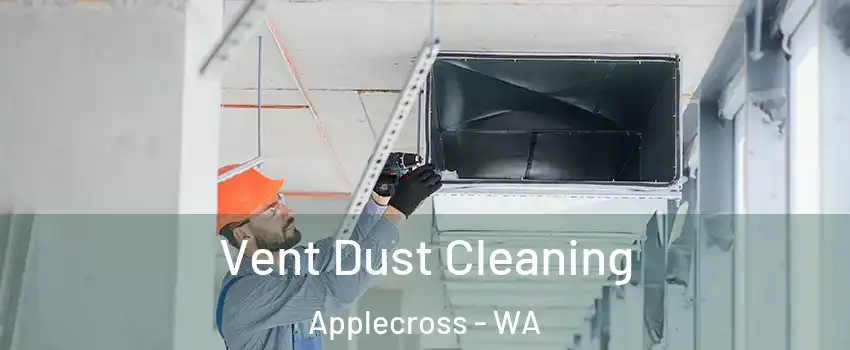 Vent Dust Cleaning Applecross - WA