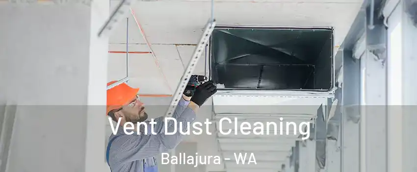 Vent Dust Cleaning Ballajura - WA
